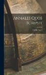 M. J. De Goeje - Annales Quos Scripsit