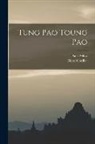 Henri Cordier, Paul Pelliot - Tung Pao Toung Pao