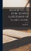 John Bowen - Memorials of John Bowen, Late Bishop of Sierra Leone