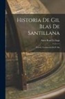 Alain René Le Sage - Historia de Gil Blas de Santillana; novela. Traducción del P. Isla