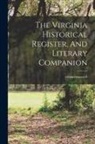 William Maxwell - The Virginia Historical Register, And Literary Companion