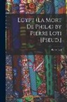 Pierre Loti - Egypt (La Mort De Philæ) by Pierre Loti [Pseud.]