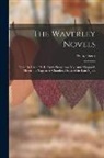 Walter Scott - The Waverley Novels: Count Robert of Paris. Castle Dangerous. My Aunt Margaret's Mirror. the Tapestried Chamber. Death of the Laird's Jock