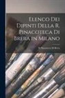 R. Pinacoteca Di Brera - Elenco Dei Dipinti Della R. Pinacoteca Di Brera in Milano