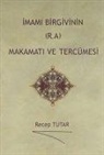 Recep Tutar - Imami Birgivinin R.A Makamati ve Tercümesi