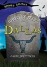 Carie Juettner - The Ghostly Tales of Dallas