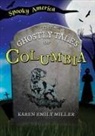 Arcadia Children's Books, Karen Emily Miller - The Ghostly Tales of Columbia