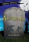 Brown, Alan Brown, Alan N. Brown - The Ghostly Tales of Alabama