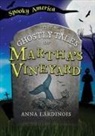Anna Lardinois, Anna Marie Lardinois - The Ghostly Tales of Martha's Vineyard