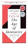 Astra Taylor, Taylor Astra - The Age of Insecurity