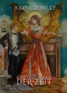 John Crowley - Das große Werk der Zeit