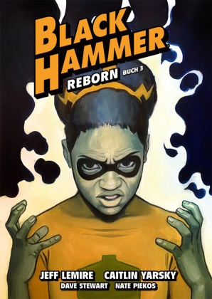 Jeff Lemire, Caitlin Yarsky - Black Hammer. Band 7 - Reborn Teil 3