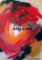 Heidrun Päulgen - Alles Liebe