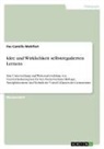 Fee Camilla Wohlfart - Idee und Wirklichkeit selbstregulierten Lernens