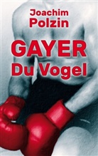 Joachim Polzin - Gayer du Vogel