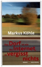 Markus Köhle - Das Dorf ist wie das Internet, es vergisst nichts