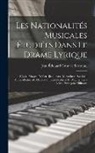 Jean Édouard Gustave Bertrand - Les Nationalités Musicales Étudiées Dans Le Drame Lyrique: Gluck--Mozart--Weber--Beethoven--Meyerbeer--Rossini--Auber--Berlioz--F. David--Glinka.--Ver