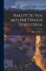 Bernard Mallet - Mallet Du Pan and the French Revolution