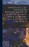 Jean Moreau - Histoire De Ce Qui S'est Passé En Bretagne Durant Les Guerres De La Ligue, Et Particulièrement Dans Le Diocèse De Cornouaille