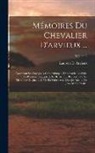 Laurent D' Arvieux - Mémoires Du Chevalier D'arvieux ...: Contenant Ses Voyages À Constantinople, Dans L'asie, La Syrie, La Palestine, L'egypte, & Le Barbarie ... Recüeill
