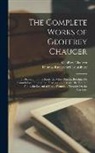 Geoffrey Chaucer, Thomas Raynesford Lounsbury - The Complete Works of Geoffrey Chaucer: The Romaunt of the Rose. the Minor Poems. Boethius De Consolatione Philosophie. Troilus and Criseyde. the Hous