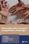 Lisa Björklund Boistrup, Iben Maj Christiansen, Paola Valero - Matematikundervisningens sociopolitiska utmaningar