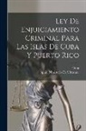 Cuba, Spain Ministerio De Ultramar - Ley De Enjuiciamiento Criminal Para Las Islas De Cuba Y Puerto Rico