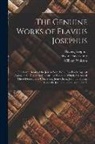 Siwart Haverkamp, Flavius Josephus, William Whiston - The Genuine Works of Flavius Josephus: The Seven Books of the Jewish War, With Two Books Against Apion, and a Discourse Concerning Hades, to Which Are
