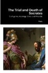 Plato - The Trial and Death of Socrates