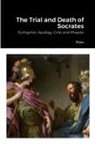 Plato - The Trial and Death of Socrates