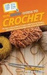 Howexpert, Courtney Vanderhorst - HowExpert Guide to Crochet