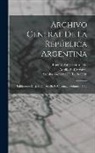 Adolfo P. Carranza, Buenos Aires Consulado, Archivo General de la Nación - Archivo General De La República Argentina: Publicacion Dirijida Por Adolfo P. Carranza, Volumes 11-12