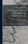 Buenos Aires Consulado, Archivo General de la Nación - Archivo General De La República Argentina: Publicacion Dirijida Por Adolfo P. Carranza, Volumes 3-4