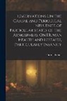 Thomas Forster - Observations On the Casual and Periodical Influence of Particular States of the Atmosphere On Human Health and Diseases, Particularly Insanity
