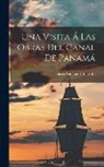 Eliseo Sánchiz Y. Basadre - Una Visita Á Las Obras Del Canal De Panamá
