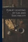 Anonymous - Public Lighting by Gas and Electricity