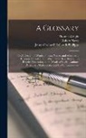 James Orchard Halliwell-Phillipps, Robert Nares, Thomas Wright - A Glossary: Or, Collection of Words, Phrases, Names, and Allusions to Customs, Proverbs, Etc., Which Have Been Thought to Require