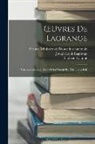 Joseph Louis Lagrange, Ludovic Lalanne, France Ministère de l'Éducation Natio - OEuvres De Lagrange: Correspondance Inédite De La Grange Et D'alembert, Pub