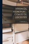 Charles Bémont - Simon De Montfort, Comte De Leicester