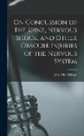 John Eric Erichsen - On Concussion of the Spine, Nervous Shock, and Other Obscure Injuries of the Nervous System