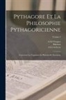 A-Ed Archytas, A-Ed Chaignet, Philolaus - Pythagore Et La Philosophie Pythagoricienne: Contenant Les Fragments De Philolaüs Et D'archytas; Volume 2
