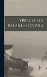 Anonymous - Ypres Et Les Batailles D'ypres