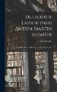 Anton Medved - Knezoskof Lavantinski Anton Martin Slomsek: Spominska Knjiga Ob Stoletaici Njegovega Rojstva