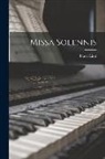 Franz Liszt - Missa Solennis