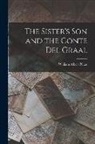 William Albert Nitze - The Sister's son and the Conte del Graal
