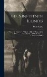 Henry Haynie - The Nineteenth Illinois; a Memoir of a Regiment of Volunteer Infantry Famous in the Civil War of Fifty Years ago for its Drill, Bravery, and Distingui