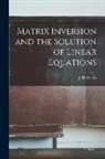 J. H. Curtiss - Matrix Inversion and the Solution of Linear Equations