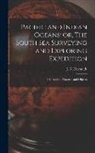J. N. Reynolds - Pacific and Indian Oceans; or, The South sea Surveying and Exploring Expedition: Its Inception, Progress, and Objects