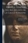 Émile Espérandieu, Raymond Lantier - Recueil général des bas-reliefs de la Gaule romaine: 1