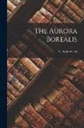 Anonymous - The Aurora Borealis: Or Flashes Of Wit